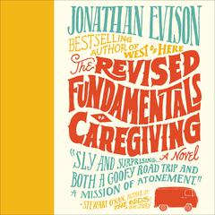 The Revised Fundamentals of Caregiving Audiobook, by Jonathan Evison
