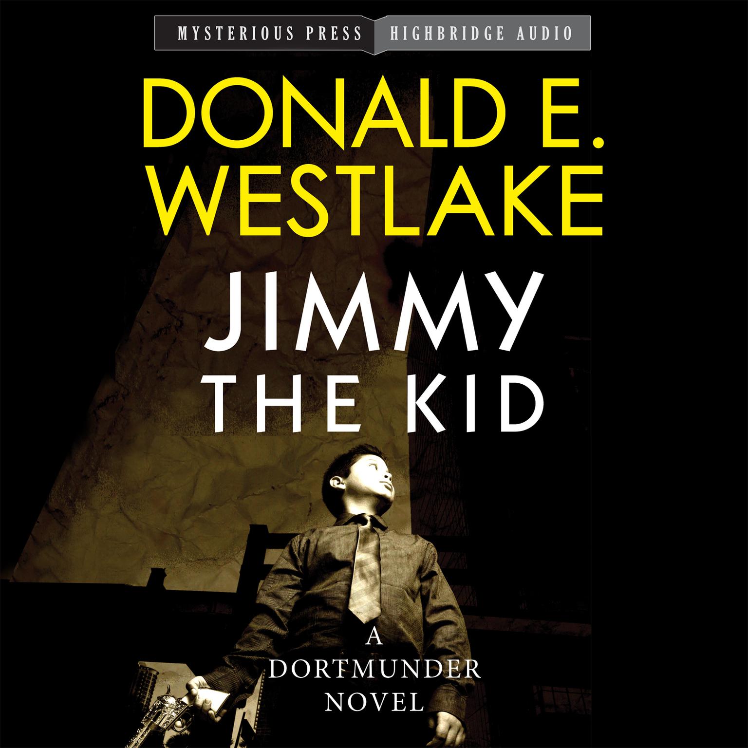 Jimmy the Kid: A Dortmunder Novel Audiobook, by Donald E. Westlake