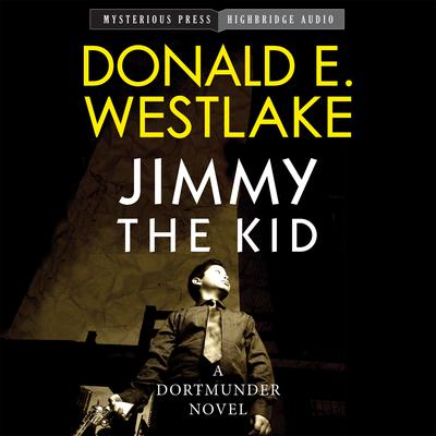 Jimmy the Kid: A Dortmunder Novel Audiobook, by 