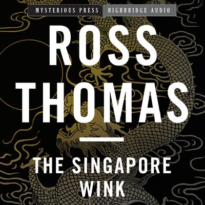 The Singapore Wink Audiobook, by Ross Thomas
