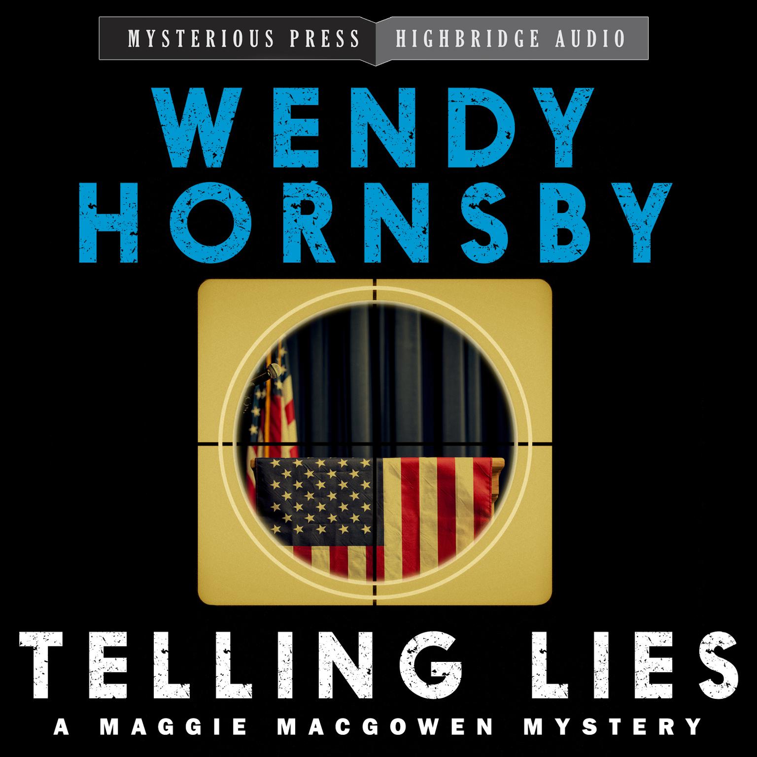 Telling Lies: A Maggie MacGowen Mystery Audiobook, by Wendy  Hornsby