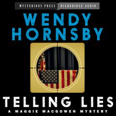 Telling Lies: A Maggie MacGowen Mystery Audiobook, by Wendy  Hornsby