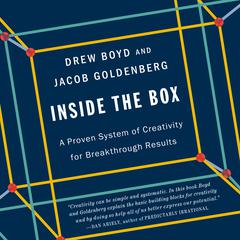 Inside the Box: A Proven System of Creativity for Breakthrough Results Audiobook, by Drew Boyd