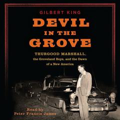 Devil in the Grove: Thurgood Marshall, the Groveland Boys, and the Dawn of a New America Audiobook, by 