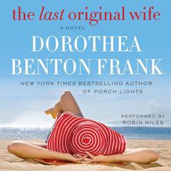 The Last Original Wife: A Novel Audiobook, by Dorothea Benton Frank