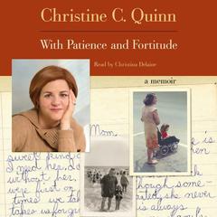 With Patience and Fortitude: A Memoir Audiobook, by Christine Quinn