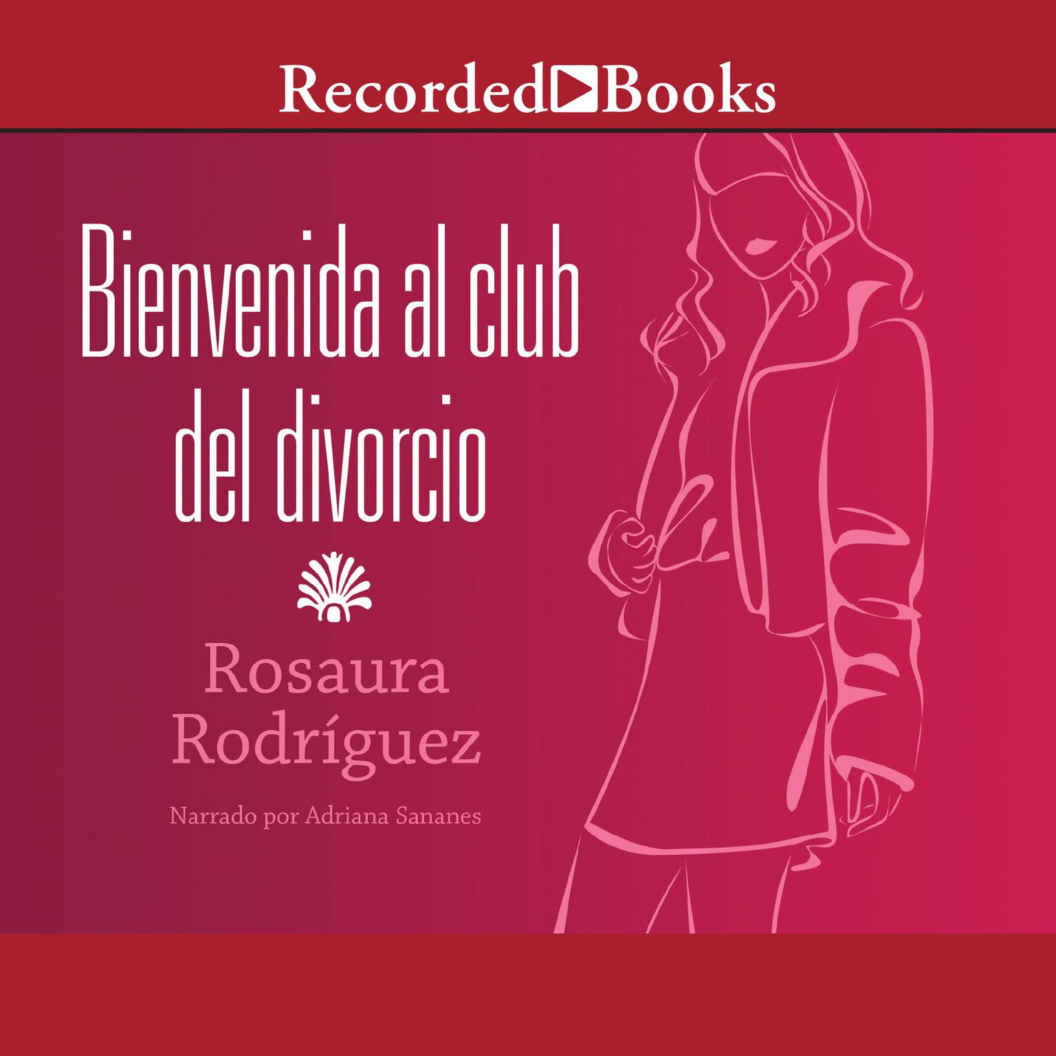 Bienvenida al club del divorcio (Welcome to the Divorce Club) Audiobook, by Rosaura Rodríguez