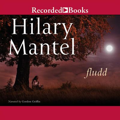 Fludd Audiobook, by Hilary Mantel