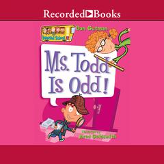 Ms. Todd is Odd! Audiobook, by Dan Gutman