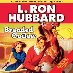 Branded Outlaw Audiobook, by L. Ron Hubbard