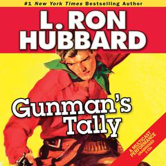 Gunmans Tally Audiobook, by L. Ron Hubbard
