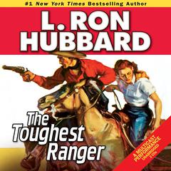 The Toughest Ranger Audiobook, by L. Ron Hubbard
