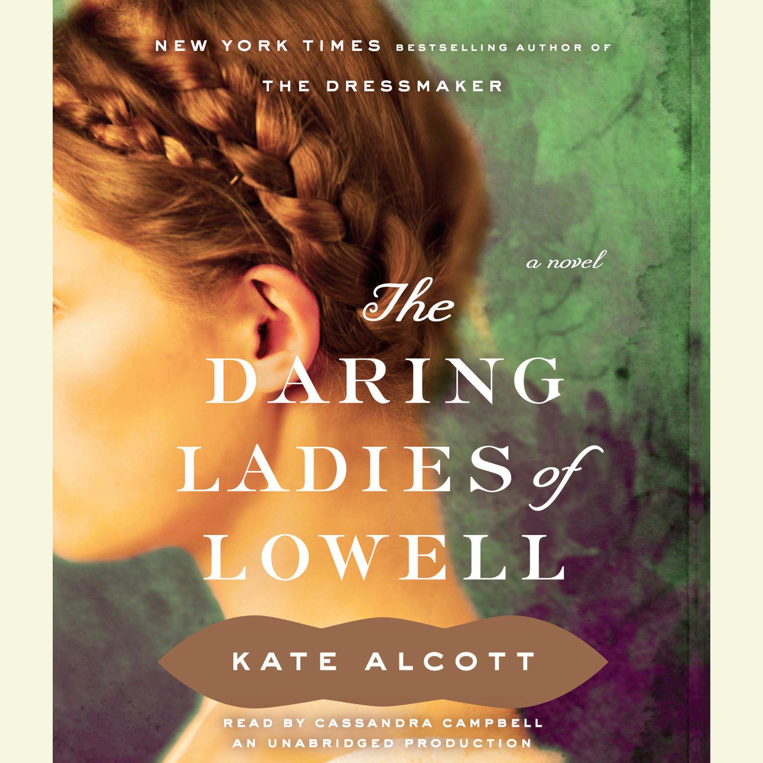 The Daring Ladies of Lowell: A Novel Audiobook, by Kate Alcott