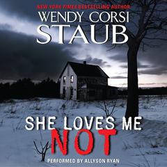 She Loves Me Not Audiobook, by Wendy Corsi Staub