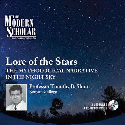 Lore of the Stars: The Mythological Narrative in the Night Sky Audiobook, by Timothy B. Shutt