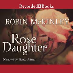 Rose Daughter Audiobook, by Robin McKinley