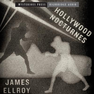 Hollywood Nocturnes Audiobook, by James Ellroy