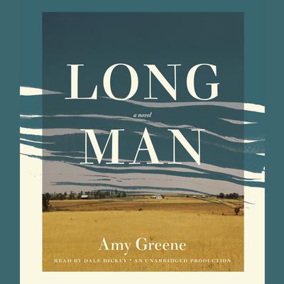 Long Man: A novel Audiobook, by Amy Greene