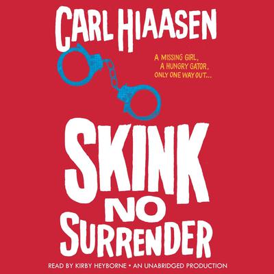 Skink--No Surrender Audiobook, by Carl Hiaasen