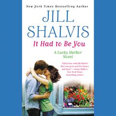 It Had to Be You Audiobook, by Jill Shalvis