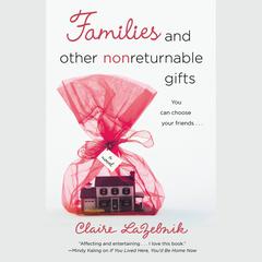 Families and Other Nonreturnable Gifts Audiobook, by Claire LaZebnik