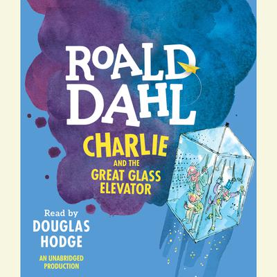Charlie and the Great Glass Elevator Audiobook, by Roald Dahl
