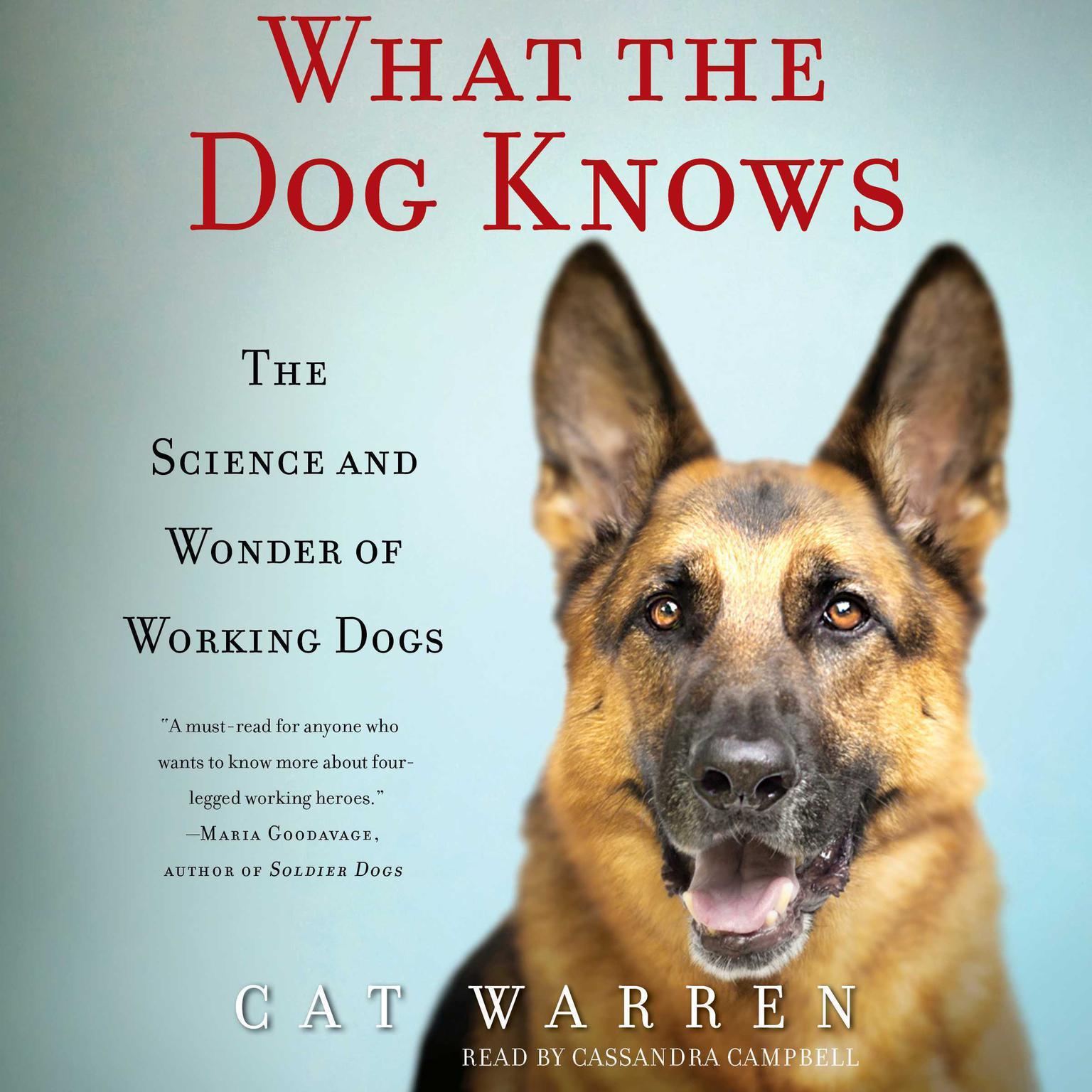 What the Dog Knows: The Science and Wonder of Working Dogs Audiobook, by Cat Warren