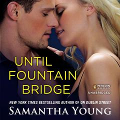 Until Fountain Bridge Audiobook, by Samantha Young