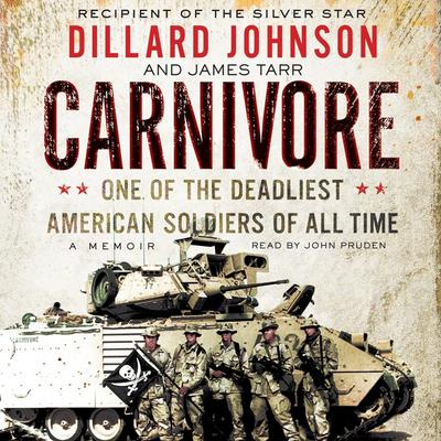 Carnivore: A Memoir by One of the Deadliest American Soldiers of All Time Audiobook, by Dillard Johnson