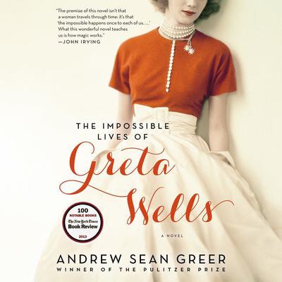 The Impossible Lives of Greta Wells Audiobook, by Andrew Sean Greer