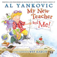 My New Teacher and Me! Audiobook, by Al Yankovic
