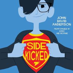 Sidekicked Audiobook, by John David Anderson