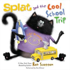 Splat and the Cool School Trip Audiobook, by Rob Scotton