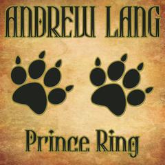 Prince Ring Audiobook, by Andrew Lang