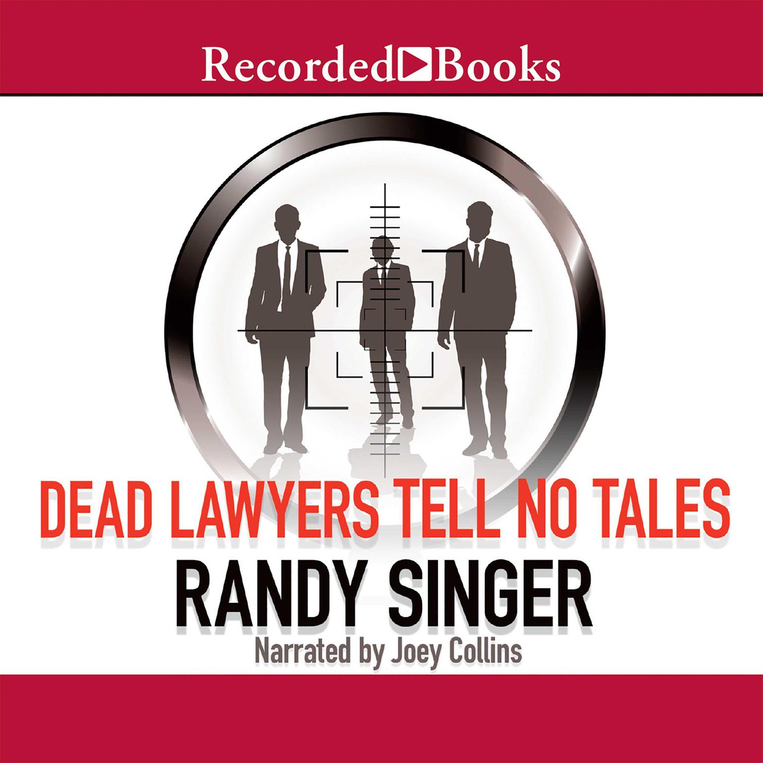 Dead Lawyers Tell No Tales Audiobook, by Randy Singer
