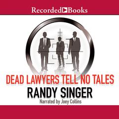 Dead Lawyers Tell No Tales Audiobook, by 