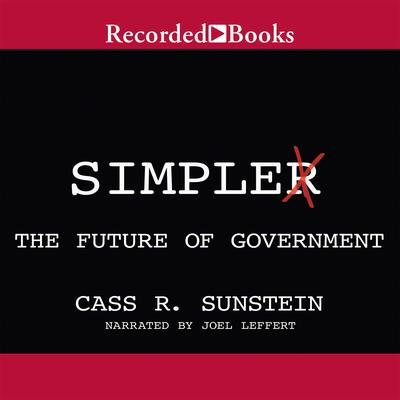 Simpler: The Future of Government Audiobook, by Cass R. Sunstein