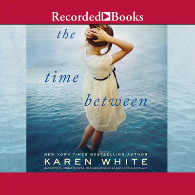 The Time Between Audiobook, by Karen White
