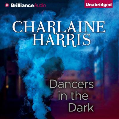 Dancers in the Dark Audiobook, by Charlaine Harris