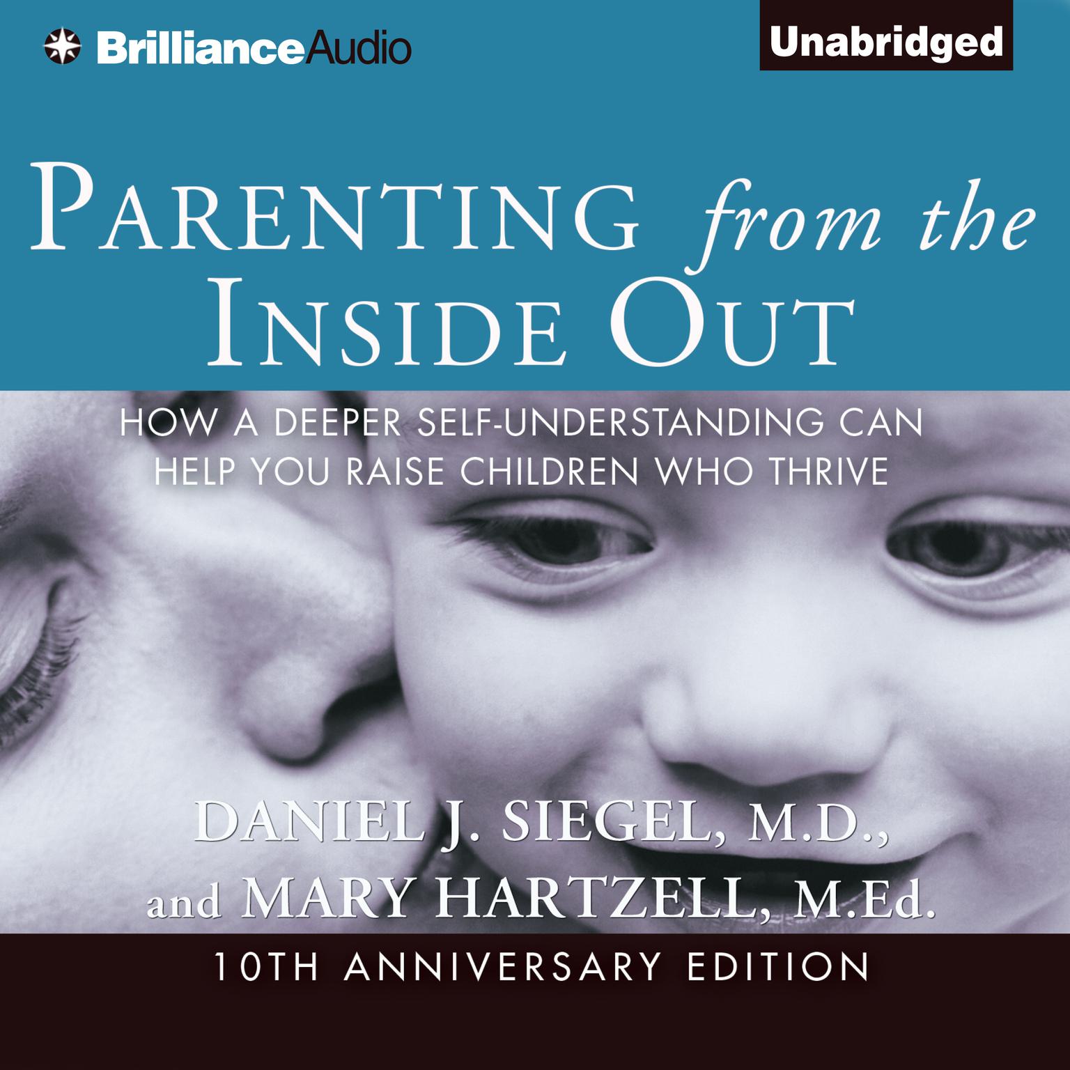 Parenting from the Inside Out: How a Deeper Self-Understanding Can Help You Raise Children Who Thrive Audiobook, by Daniel J. Siegel