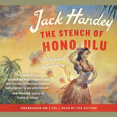 The Stench of Honolulu: A Tropical Adventure Audiobook, by Jack Handey