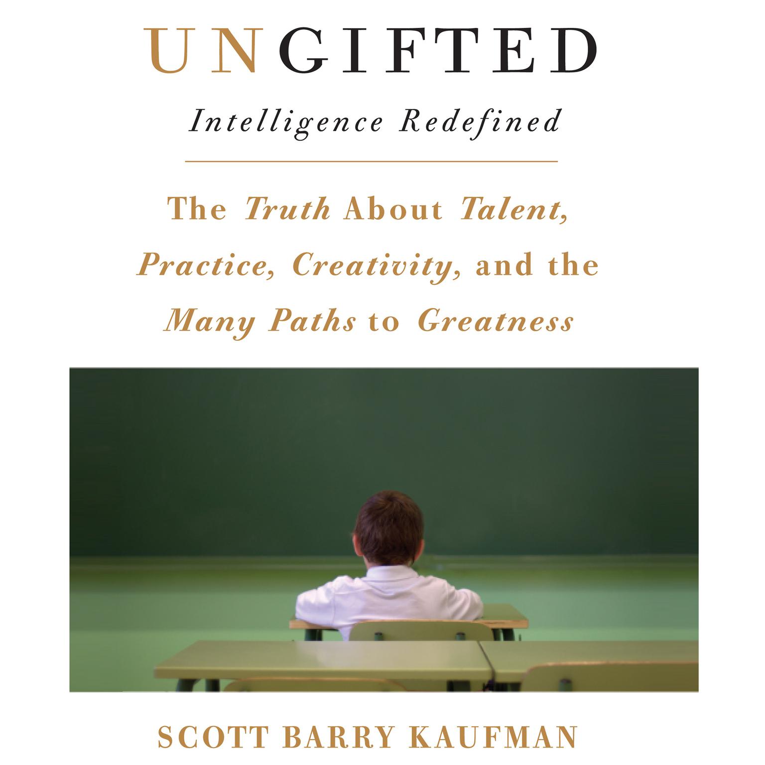 Ungifted: Intelligence Redefined Audiobook, by Scott Barry Kaufman
