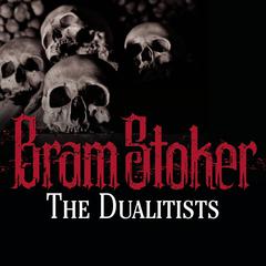 The Dualitists Audiobook, by Bram Stoker
