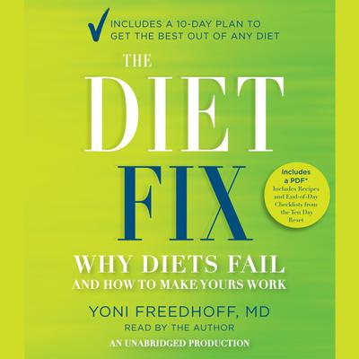 The Diet Fix: Why Diets Fail and How to Make Yours Work Audiobook, by Yoni Freedhoff