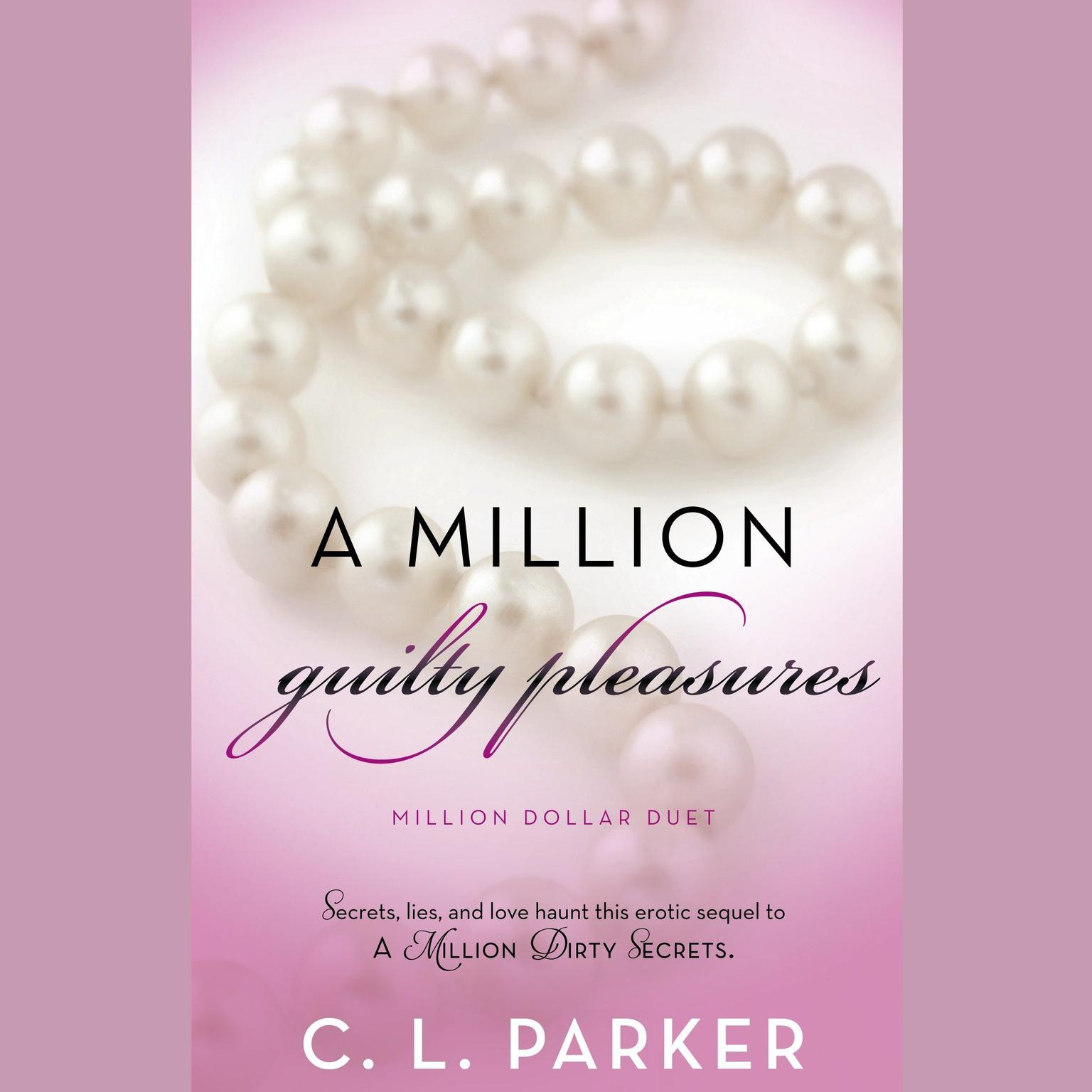 A Million Guilty Pleasures: Million Dollar Duet Audiobook, by C. L. Parker