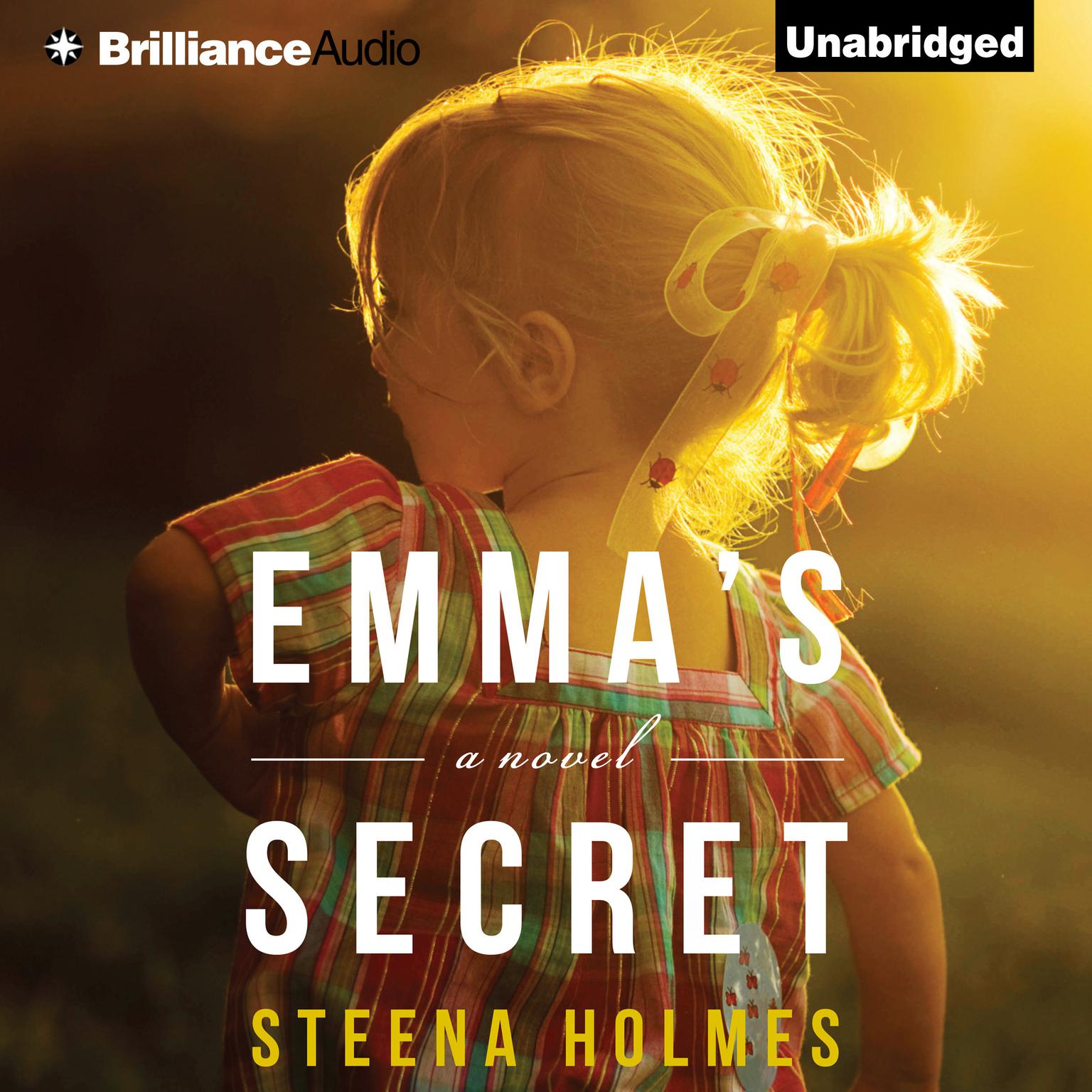 Emmas Secret: A Novel Audiobook, by Steena Holmes