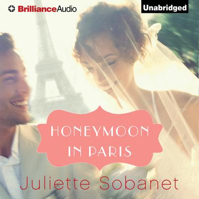 Honeymoon in Paris Audiobook, by Juliette Sobanet