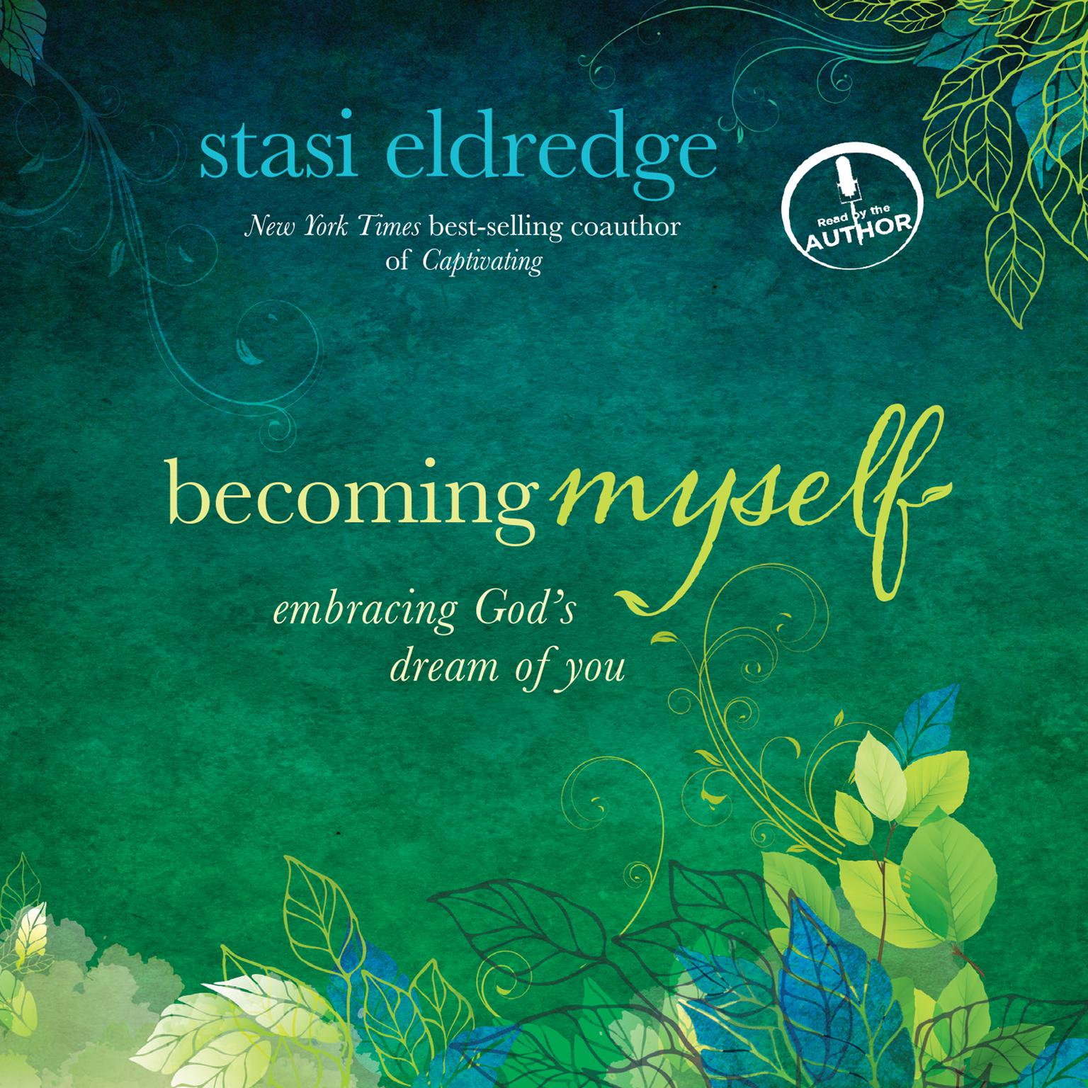 Becoming Myself: Embracing Gods Dream of You Audiobook, by Stasi Eldredge