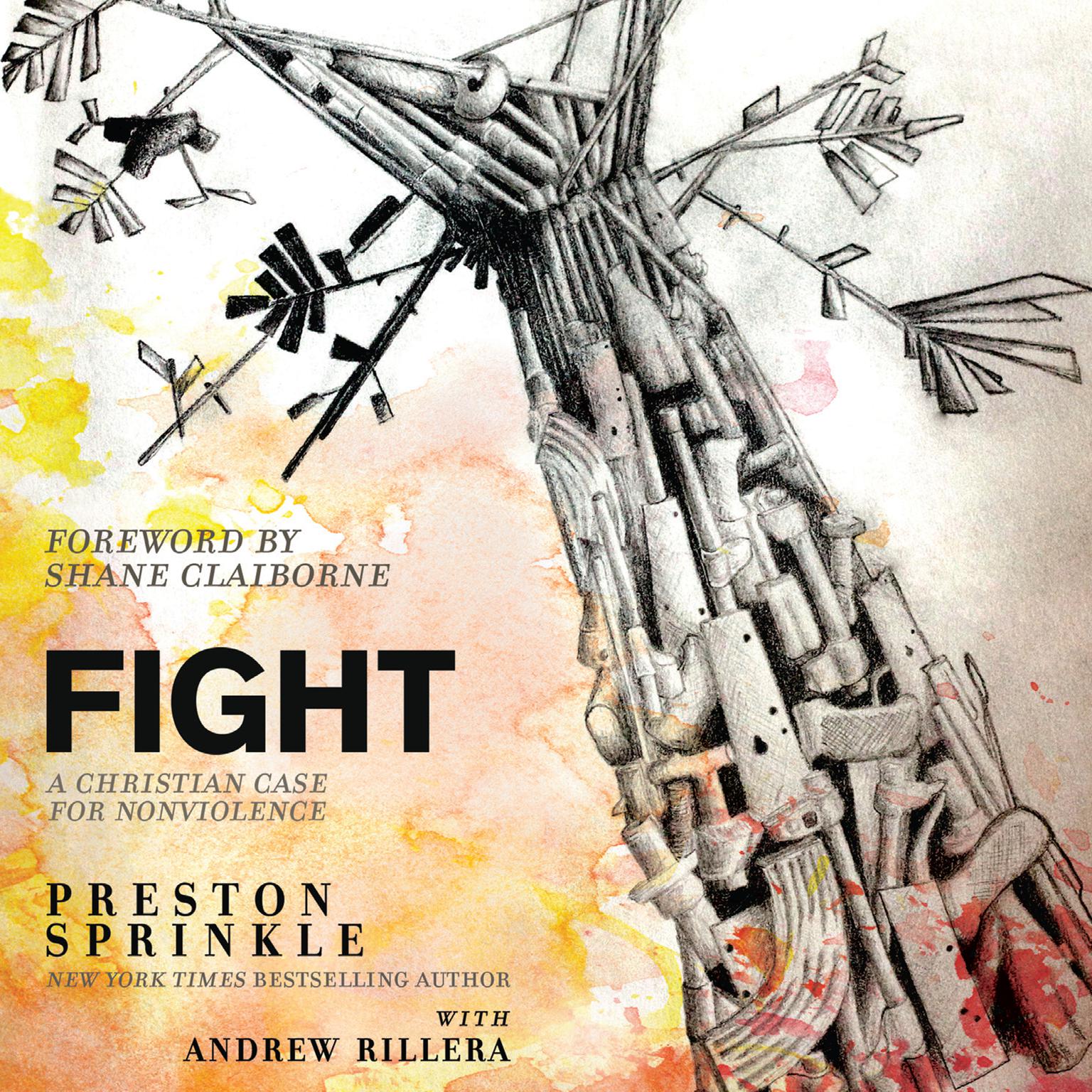 Fight: A Christian Case for Non-Violence Audiobook, by Preston Sprinkle