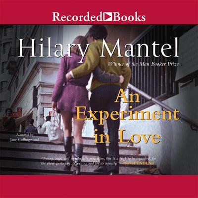 An Experiment in Love Audiobook, by Hilary Mantel